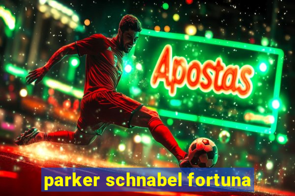 parker schnabel fortuna